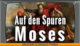 Grenzwissenschaft Classics Folge 48: Auf den Spuren von Moses: Forscher suchen Beweise für die Bibel