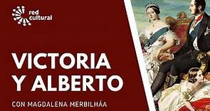 La Reina Victoria y Alberto - Magdalena Merbilháa - Red Cultural
