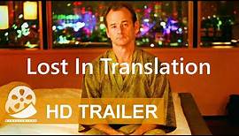 LOST IN TRANSLATION: ZWISCHEN DEN WELTEN (2003) - HD Trailer Deutsch