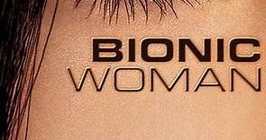 Bionic Woman: Season 1 Episode 6 The List