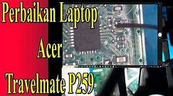 Laptop acer travelmate p259 dan pembahasan ic charger bq24780s