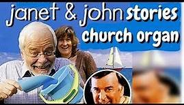 Terry Wogan reads Janet & John stories. The Church Organ