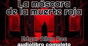 🎧 Audiolibro completo La Máscara de la Muerte Roja de Edgar Allan Poe ✔️ en español latino