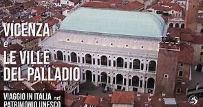 Viaggio in Italia nel Patrimonio Unesco: la città di Vicenza e le ville del Palladio in Veneto