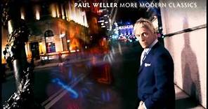 Paul Weller - More Modern Classics [Deluxe Edition part 3]