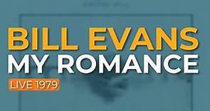 Bill Evans - My Romance (Live 1979) (Official Audio)