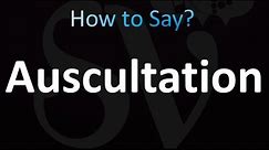 How to Pronounce Auscultation (Correctly!)