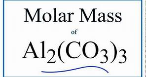 Molar Mass / Molecular Weight of Al2(CO3)3: Aluminum Carbonate