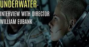 UNDERWATER - Interview With Director William Eubank