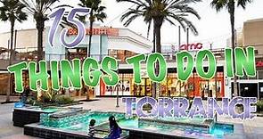 Top 15 Things To Do In Torrance, California