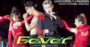 [4K] 李駿傑 JEREMY LEE 邱士縉 STANLEY YAU《FEVER》MIRROR FEEL THE PASSION CONCERT TOUR HK 20240203 DAY16 尾場