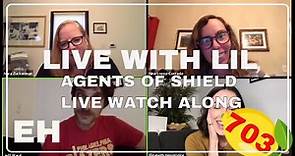 Live with Lil! AGENTS OF SHIELD ep 703