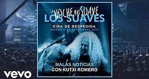 Los Suaves & Kutxi Romero - Malas Noticias (En Directo)