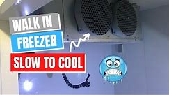 Walk In Freezer is Slow To Cool