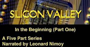 Silicon Valley In the Beginning (Part One of Five) Narrated by Leonard Nimoy