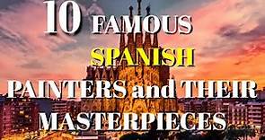 TOP 10 SPANISH PAINTERS AND THEIR MASTERPIECES