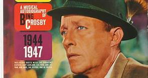 Bing Crosby – A Musical Autobiography Of Bing Crosby 1944-1947 (1961, Vinyl)