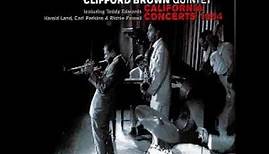Max Roach & Clifford Brown Quintet - The Historic California Concerts ( Full Album )