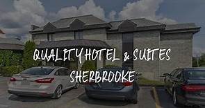 Quality Hotel & Suites Sherbrooke Review - Sherbrooke , Canada