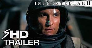 INTERSTELLAR 2 Teaser Trailer Concept - Matthew McConaughey, Christopher Nolan Sci-Fi Movie