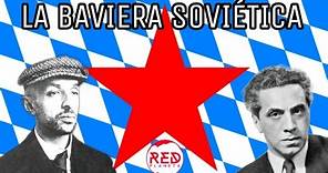 La Baviera Soviética || República Soviética de Baviera