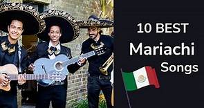 Top 10 Most Popular Mariachi Songs