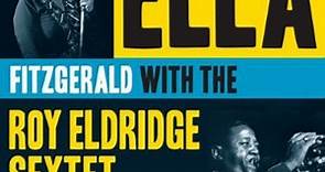 Ella Fitzgerald With The Roy Eldridge Sextet - Live in Stockholm 1957