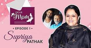 Supriya Pathak on Pankaj Kapur, Shahid Kapoor, Mira Rajput, Khichdi, modern-day parenting | Dear Mom