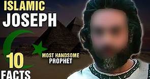10 Surprising Facts About Joseph In Islam