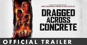 DRAGGED ACROSS CONCRETE - Official Trailer - Starring Mel Gibson and Vince Vaughn