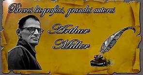 Breves biografías, grandes autores: Arthur Miller