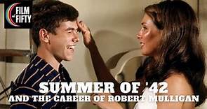 Summer of '42 and the Career of Robert Mulligan | Guest: Mark Lynn | Film at Fifty
