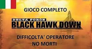 Delta Force: Black Hawk Down [ITA] Gioco Completo alla Massima Difficoltà Senza Morire