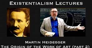 Martin Heidegger | The Origin of the Work of Art (part 2) | Existentialist Philosophy & Literature