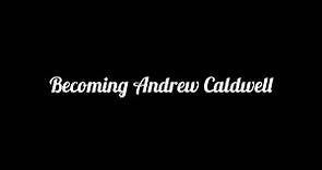 Becoming Andrew Caldwell Episode 7: Using a Tragedy