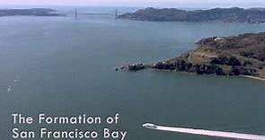 Saving the Bay - The Formation of San Francisco Bay
