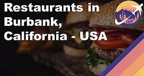 Restaurants in Burbank, California - USA