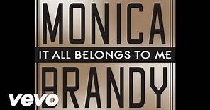 Monica, Brandy - It All Belongs To Me (Audio)