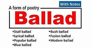 Ballad || A form of poetry with notes