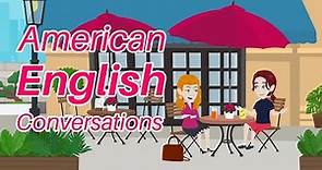 Practice Speaking American English with Native English Speakers - American English Conversations