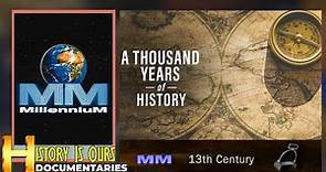 Millennium: The Thirteenth Century | History Is Ours