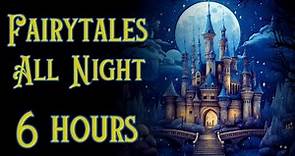 6 HRS Sleepy Fairytale Stories - Calm Bedtime Stories for Grown Ups - ASMR