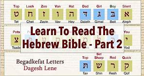 Part 2 - How The Hebrew Letters Sound - Learn To Read The Hebrew Bible