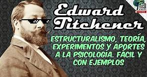 EDWARD TITCHENER Y EL ESTRUCTURALISMO | TEORÍA RESUMIDA CON EJEMPLOS Y EXPERIMENTOS |FT @MuguPiensa