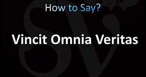 How to Pronounce Vincit Omnia Veritas (CORRECTLY!)