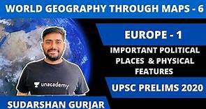 World Geography through Maps for Prelims 2020- Part 6 | Europe - 1 | UPSC CSE | Sudarshan Gurjar
