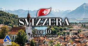 Svizzera: Top 10 Luoghi da Visitare | 4K Guida di Viaggio