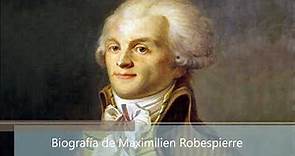 Biografía de Maximilien Robespierre