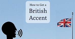 How to Speak with a British Accent
