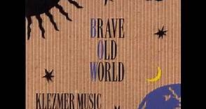 Brave Old World - Klezmer Music - 05 Zaro Khayo